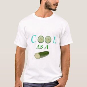 Cool As A Cucumber T Shirt