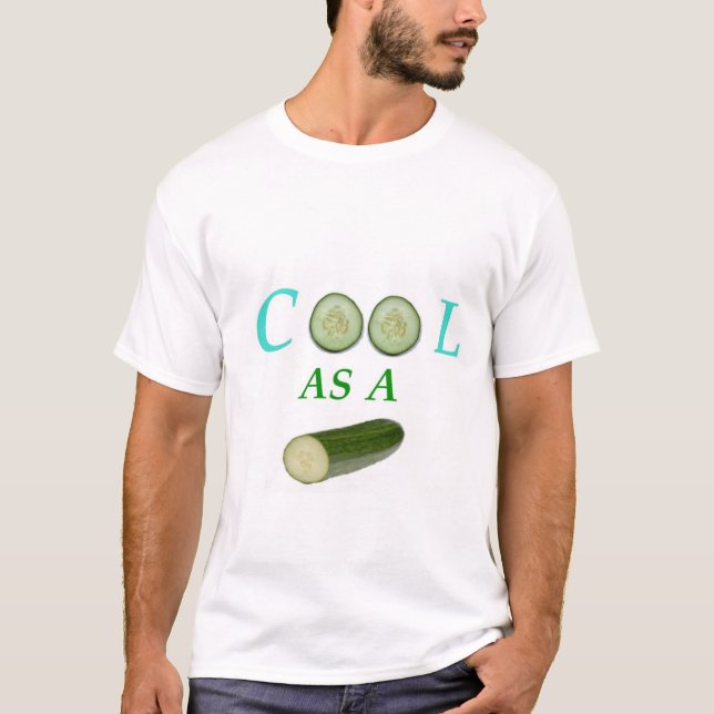 Cool As A Cucumber T Shirt (Front)
