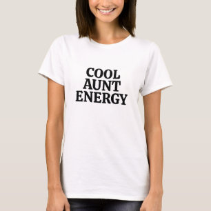 Cool Aunt Energy – Bold Family Role Statement T-Shirt