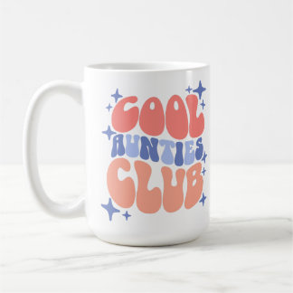 Cool Aunties Club Mug Gift for Best Aunts