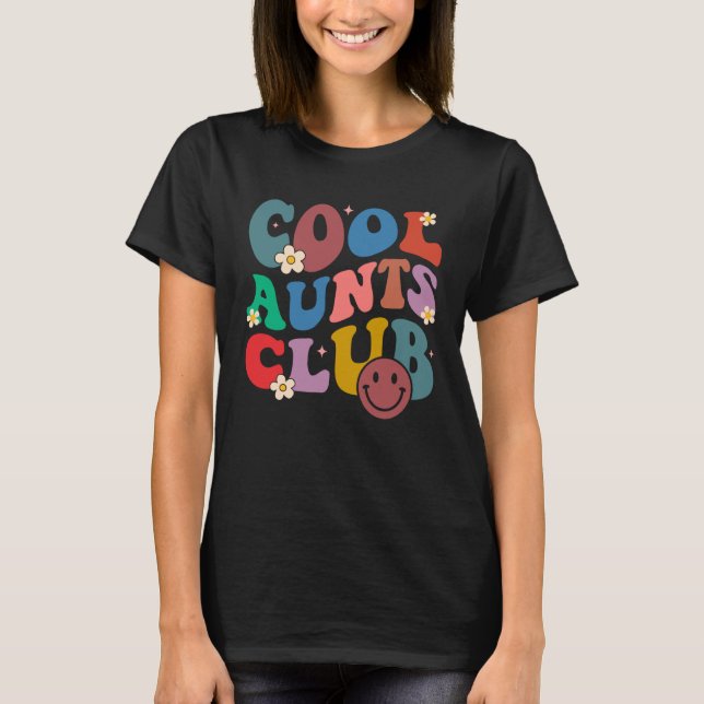 Cool Aunts Club Auntie Best Aunt Ever For Auntie W T-Shirt (Front)