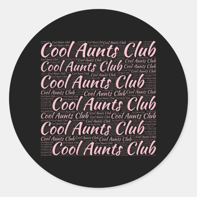 Cool Aunts Club  Classic Round Sticker (Front)