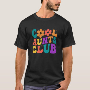 Cool Aunts Club Groovy Retro Flower Cool Aunt Club T-Shirt