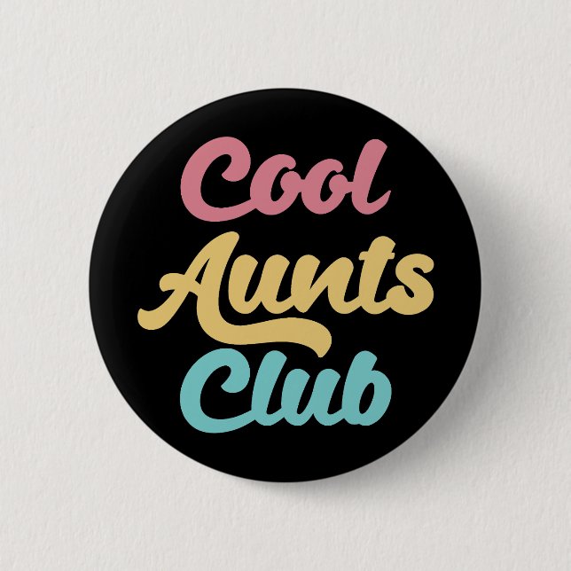 Cool Aunts Club II 6 Cm Round Badge (Front)