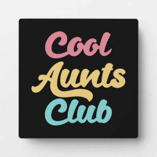 Cool Aunts Club II Plaque