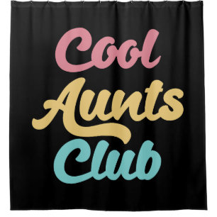 Cool Aunts Club II Shower Curtain