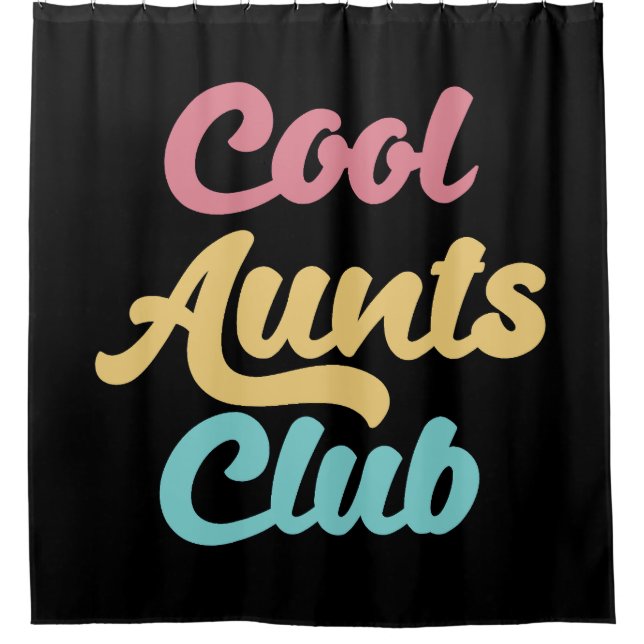 Cool Aunts Club II Shower Curtain (Front)