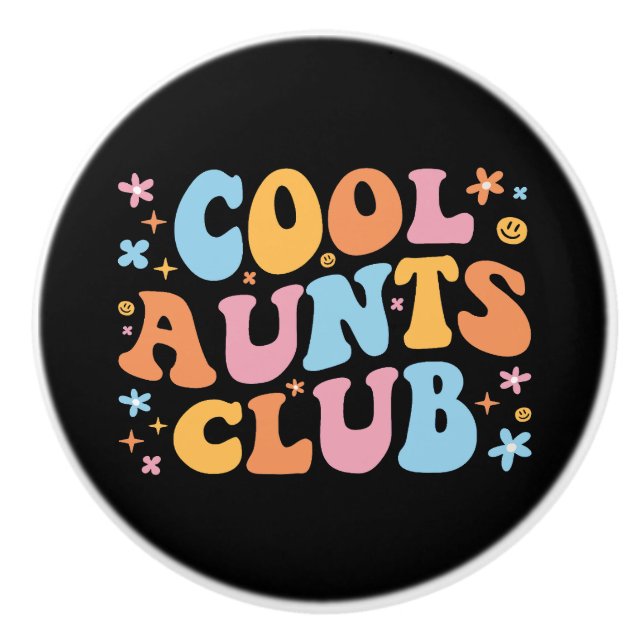 Cool Aunts Club III Ceramic Knob (Front)