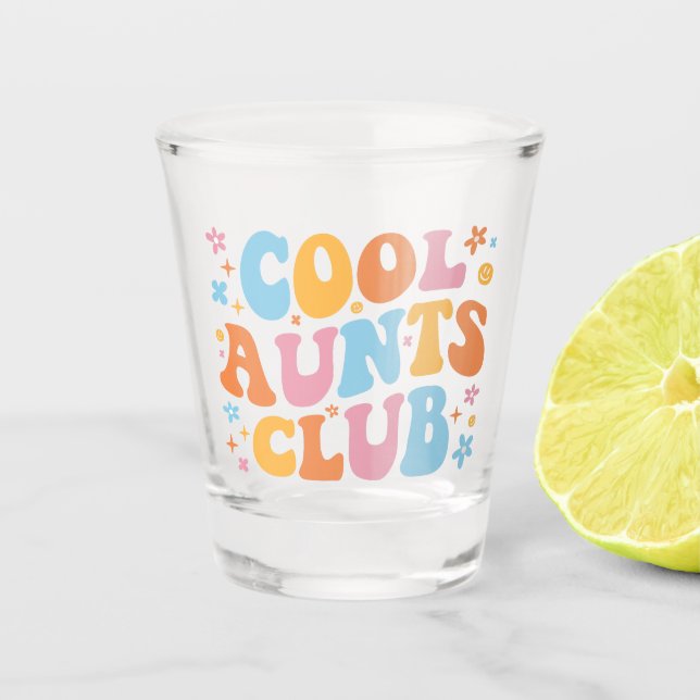 Cool Aunts Club III Shot Glass (Front)