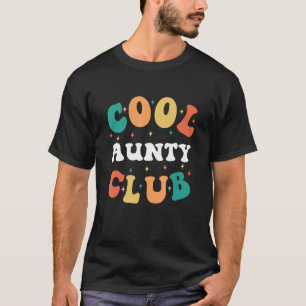 Cool Aunty Club  Aunt Humour Auntie Family T-Shirt