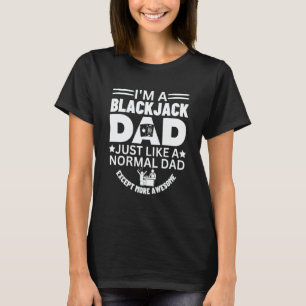 Cool Awesome Blackjack Dad Gambling Casino Blackja T-Shirt