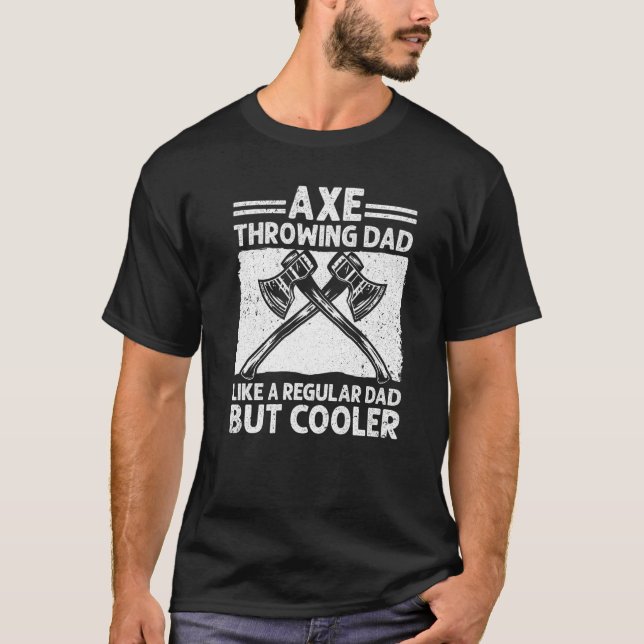 Cool Axe Throwing For Dad Men Hatchet Axe Throwing T-Shirt (Front)