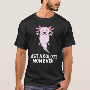 Cool Axolotl For Mum Mother Amphibian Mexican Walk T-Shirt