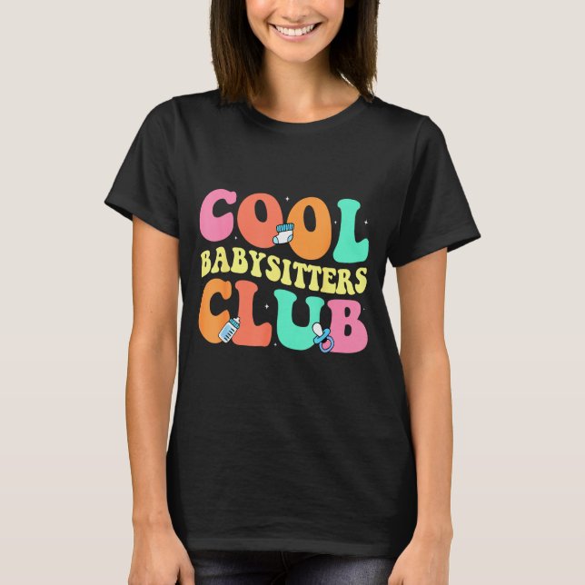 Cool Babysitters Club - Groovy Design Babysitter B T-Shirt (Front)
