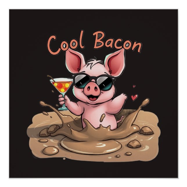 "Cool Bacon" Piglet in Sunglasses Poster (Front)