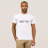 Cool Bad Me Simple Black Print Custom Text