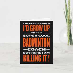 Cool Badminton Coach Funny Badminton Player Humour Card