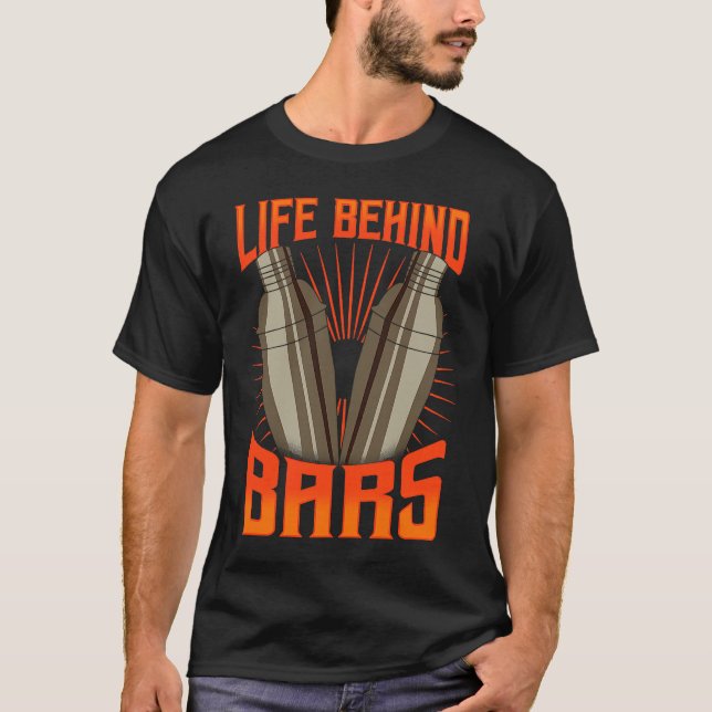 Cool Bartender  For Men Women  Life Behind Bars T-Shirt (Front)