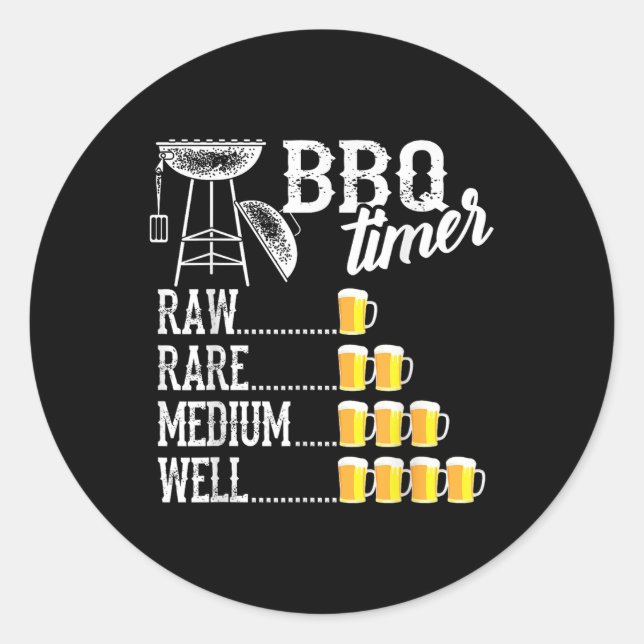 Cool Bbq Timer Raw Rare Medium Well Funny Beer Dri Classic Round Sticker (Front)