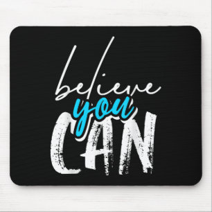 Cool Believe You Can, Motivational Graphic Quotes  Mouse Mat