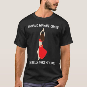 Cool Belly Dance For Men Dad Shimmy Dancer Sensual T-Shirt