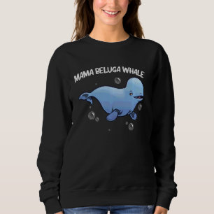 Cool Beluga Whale For Women Mum Orca Whales Save T Sweatshirt