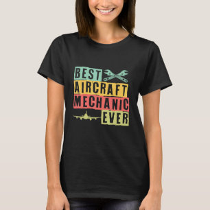 Cool Best Aircraft Mechanic Ever T-Shirt