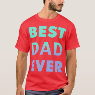Cool Best Dad Ever Daddy FatherinLaw Grandpa Papa T-Shirt