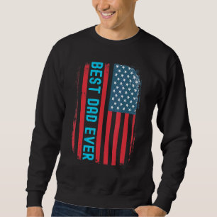 Cool Best Dad Ever Us American Flag Grunge Sweatshirt
