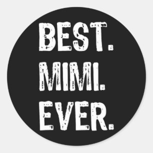 Cool Best Mimi Ever Family Funny Classic Round Sticker