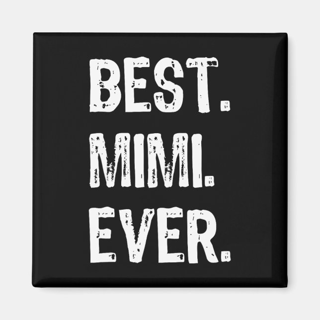 Cool Best Mimi Ever Family Funny  Magnet (Front)