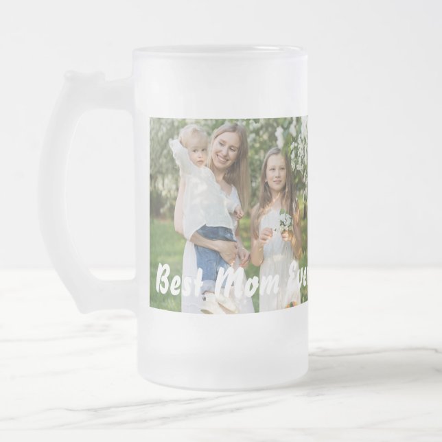 Cool Best Mum Ever Mother's Day Photo Frosted Glass Beer Mug (Left)