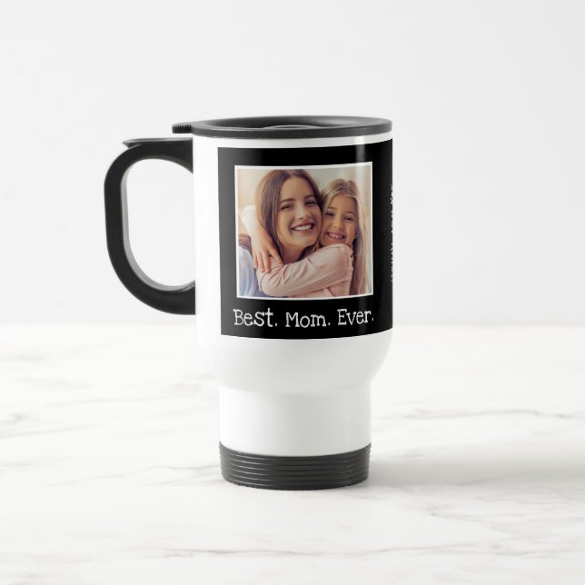 Cool Best Mum Ever Photo Personalised Black White  Travel Mug (Left)