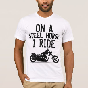Cool Biker T-shirts, STEEL HORSE I RIDE T-Shirt