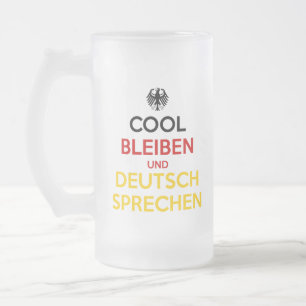 Cool Bleiben und Deutsch Sprechen Frosted Glass Beer Mug