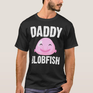 Cool Blobfish Design For Men Dad Fishermen Fish Se T-Shirt