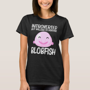 Cool Blobfish Design For Men Women Fishermen Fish T-Shirt