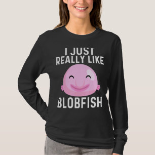 Cool Blobfish Design For Men Women Fishermen Fish T-Shirt