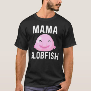Cool Blobfish Design For Women Mum Fishermen Fish T-Shirt