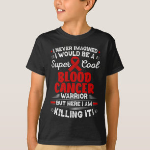 Cool Blood Cancer Warrior Blood Cancer Awareness T-Shirt