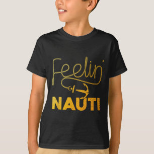 Cool Boating For Men Women Feeling Nauti Boat Capt T-Shirt