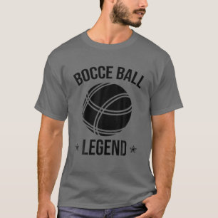 Cool Bocce Ball Legend Gift   Funny Lawn Bowling P T-Shirt