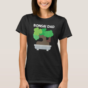 Cool Bonsai For Dad Father Tree Plant Garden T-Shirt