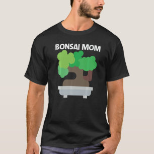 Cool Bonsai For Mum Mother Tree Plant Garden T-Shirt