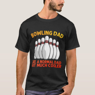 Cool Bowling For Dad Papa Bowling Team Sports Leag T-Shirt