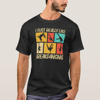 Cool Breakdancing For Men Women Hip Hop Dance Brea T-Shirt