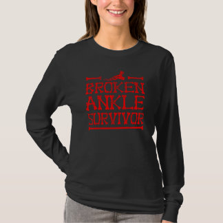 Cool Broken Ankle Survivor  Fractured Bone Patient T-Shirt