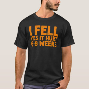 Cool Broken Bone   Broke Arm Leg Wrist Recovery T-Shirt