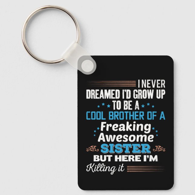 Cool Brother Of Freaking Awesome Sister Gift Key Ring (Front)