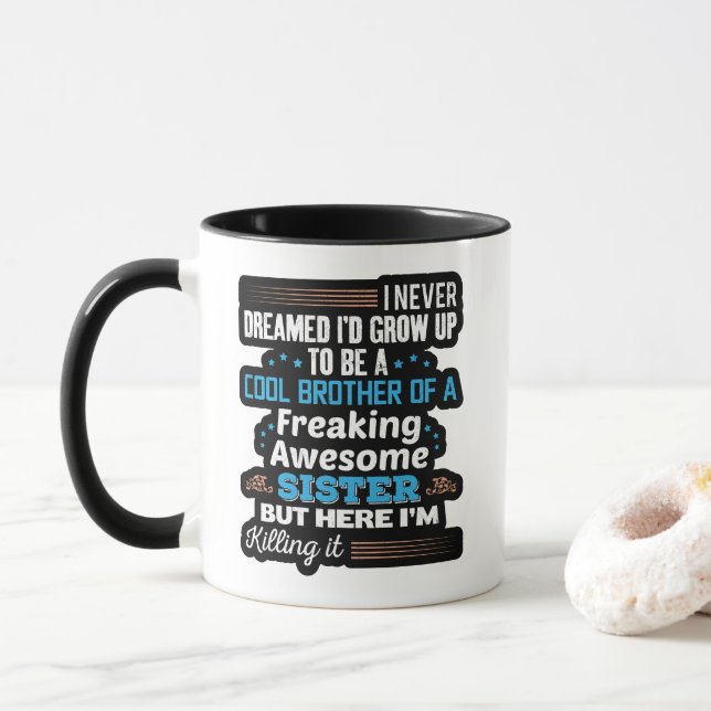 Cool Brother Of Freaking Awesome Sister Gift Mug (With Donut)